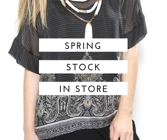 Spring Stock in Store NOW